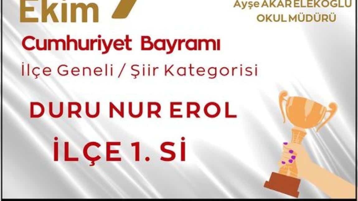 ÖĞRENCİMİZ DURU NUR EROL ŞİİR KATEGORİSİNDE İLÇE 1. Sİ